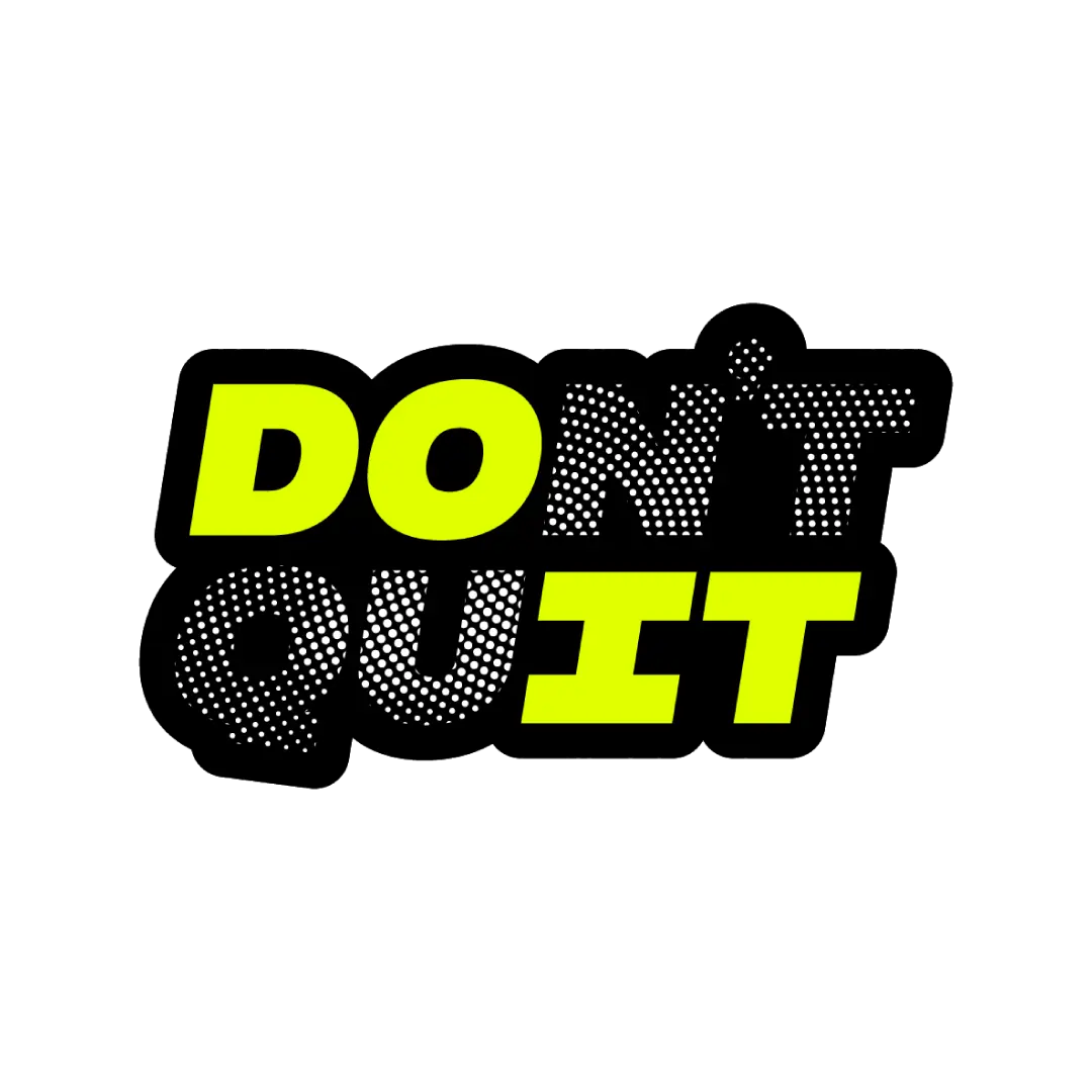 Don’t Quit Sticker
